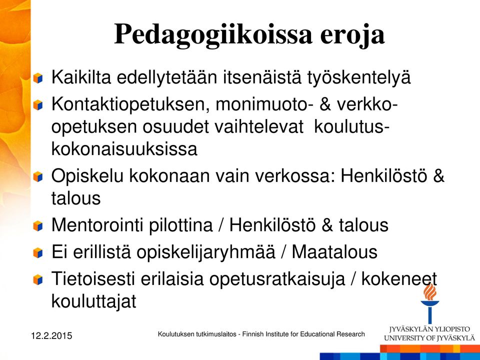 kokonaan vain verkossa: Henkilöstö & talous Mentorointi pilottina / Henkilöstö & talous Ei