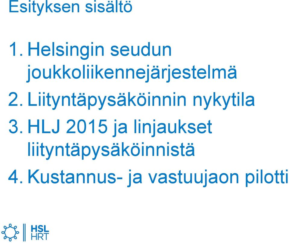 Liityntäpysäköinnin nykytila 3.