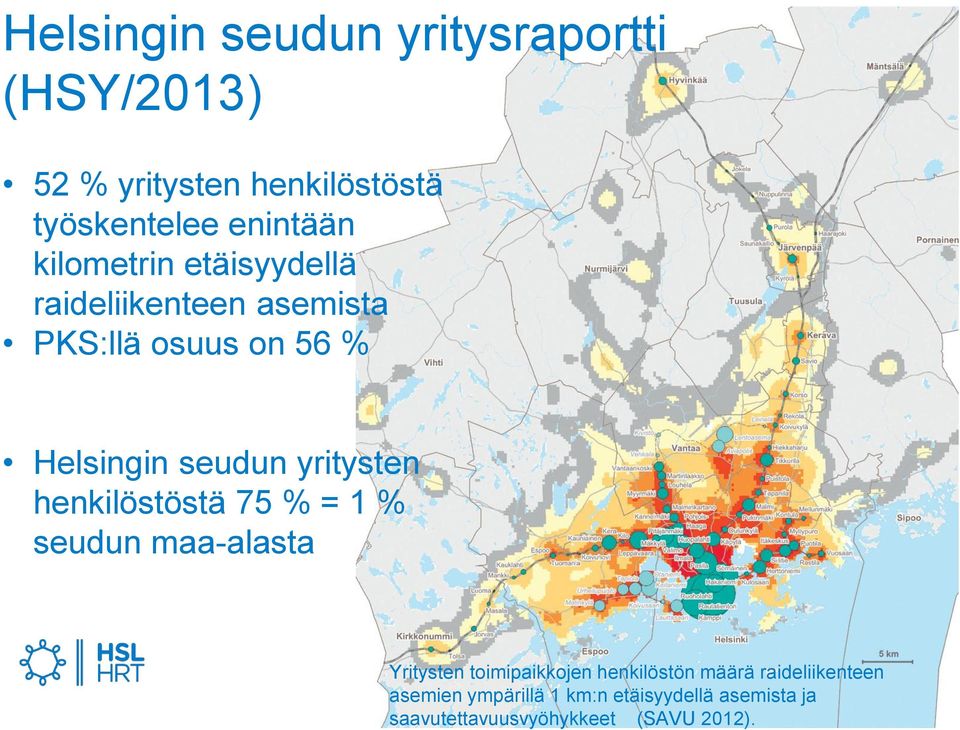 Helsingin seudun yritysraportti (HSY/2013) 52 % yritysten henkilöstöstä työskentelee enintään