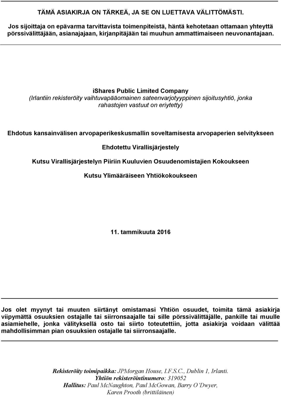 ishares Public Limited Company (Irlantiin rekisteröity vaihtuvapääomainen sateenvarjotyyppinen sijoitusyhtiö, jonka rahastojen vastuut on eriytetty) Ehdotus kansainvälisen arvopaperikeskusmallin