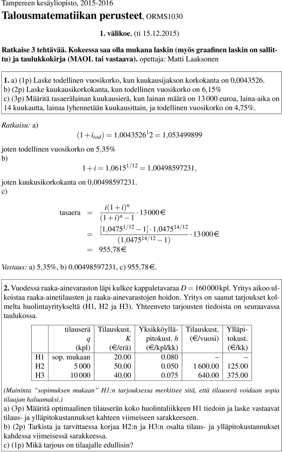a) (1p) Lask todllinn korko, kun kuukausijakson korkokanta on 0,0043526.