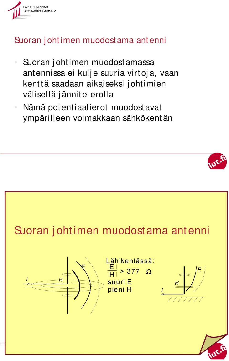 jännite-erolla Nämä potentiaalierot muodostavat ympärilleen voimakkaan