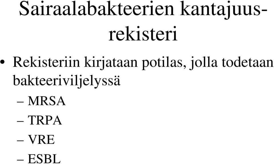 kirjataan potilas, jolla