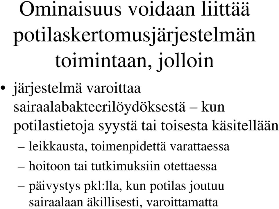 toisesta käsitellään leikkausta, toimenpidettä varattaessa hoitoon tai