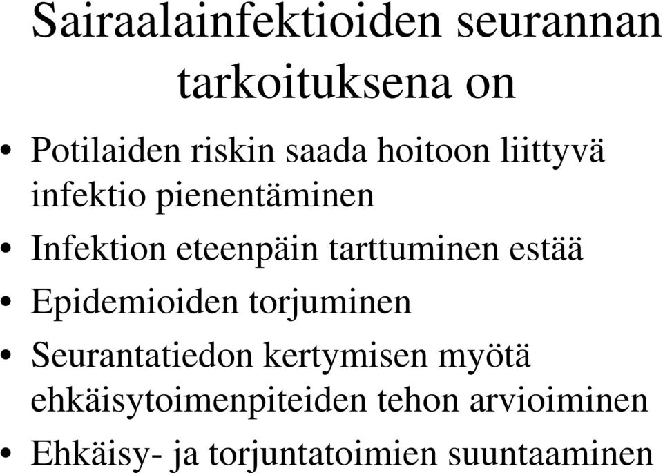 estää Epidemioiden torjuminen Seurantatiedon kertymisen myötä