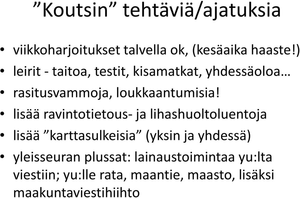 lisää ravintotietous- ja lihashuoltoluentoja lisää karttasulkeisia (yksin ja yhdessä)