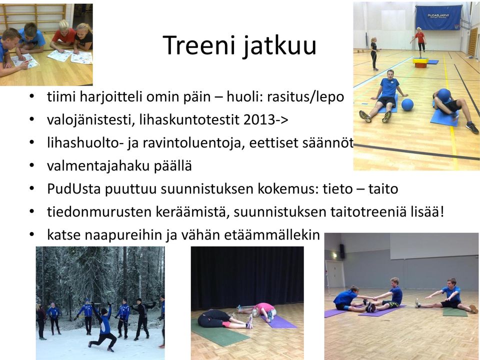 valmentajahaku päällä PudUsta puuttuu suunnistuksen kokemus: tieto taito
