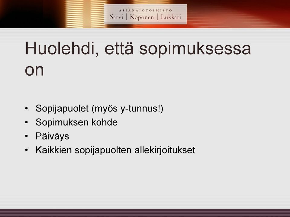) Sopimuksen kohde Päiväys