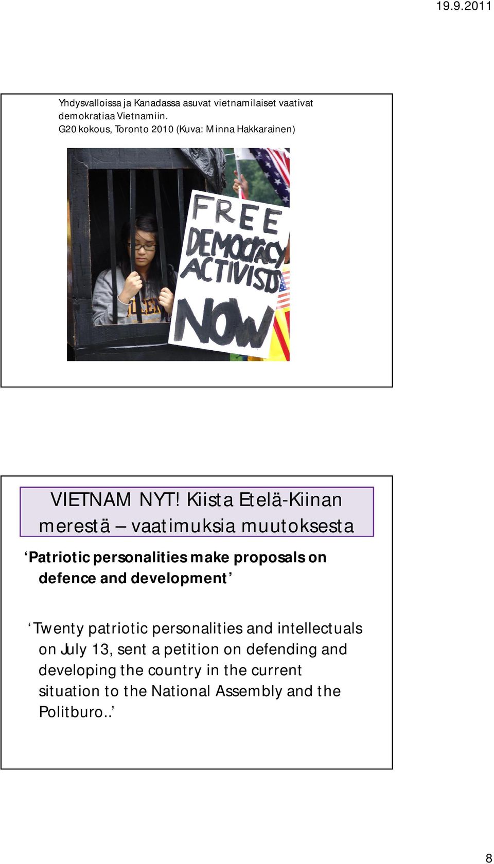 Kiista Etelä-Kiinan merestä vaatimuksia muutoksesta Patriotic personalities make proposals on defence and