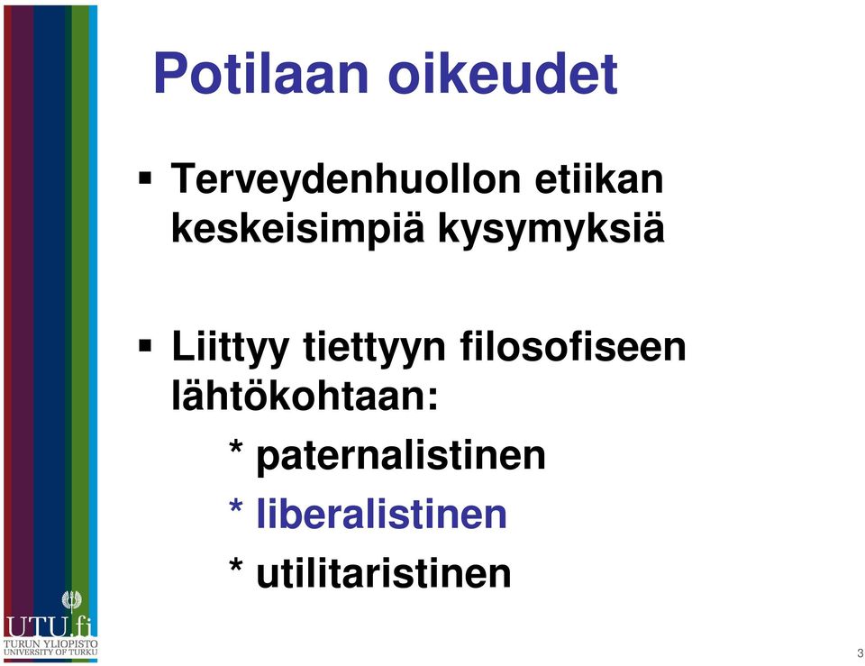 tiettyyn filosofiseen lähtökohtaan: *