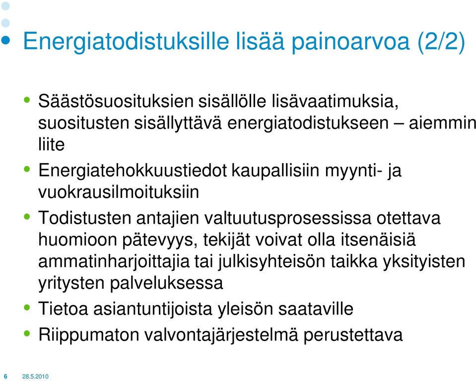 valtuutusprosessissa otettava huomioon pätevyys, tekijät voivat olla itsenäisiä ammatinharjoittajia tai julkisyhteisön