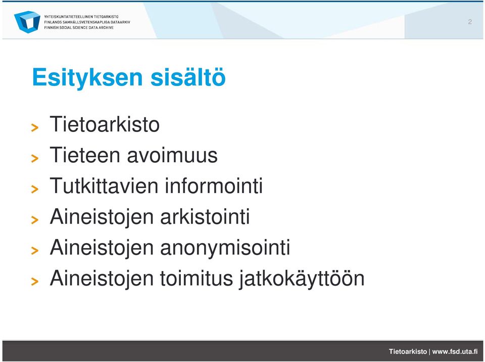 informointi Aineistojen arkistointi