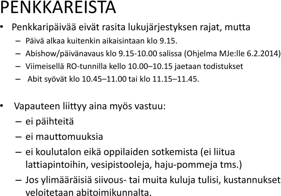 15 jaetaan todistukset Abit syövät klo 10.45 