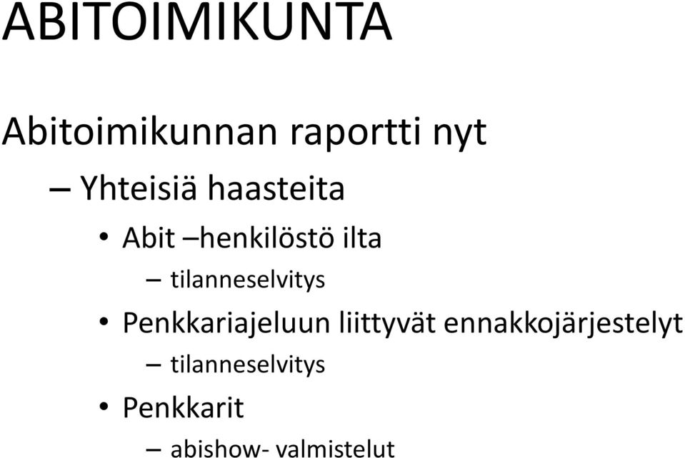 tilanneselvitys Penkkariajeluun liittyvät