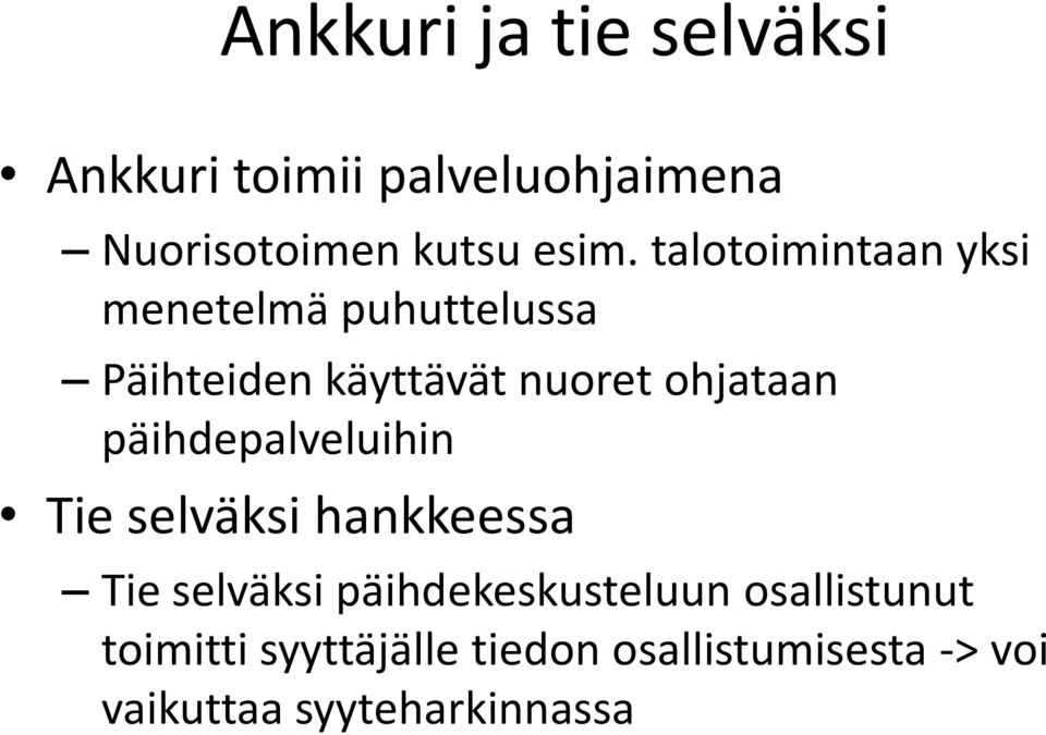 ohjataan päihdepalveluihin Tie selväksi hankkeessa Tie selväksi