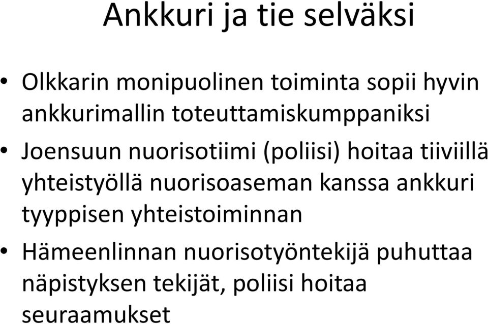 yhteistyöllä nuorisoaseman kanssa ankkuri tyyppisen yhteistoiminnan