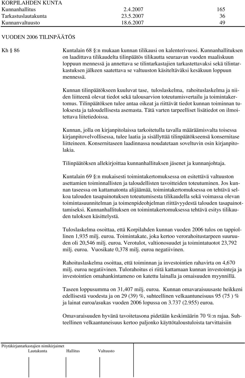saatettava se valtuuston käsiteltäväksi kesäkuun loppuun mennessä.