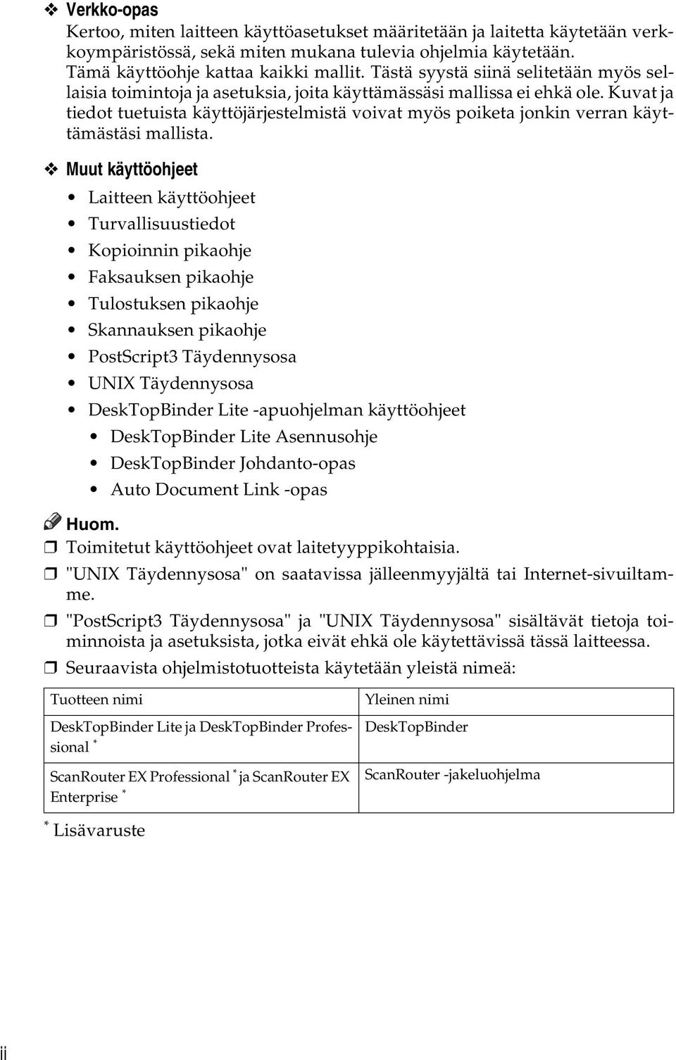 Kuvat ja tiedot tuetuista käyttöjärjestelmistä voivat myös poiketa jonkin verran käyttämästäsi mallista.