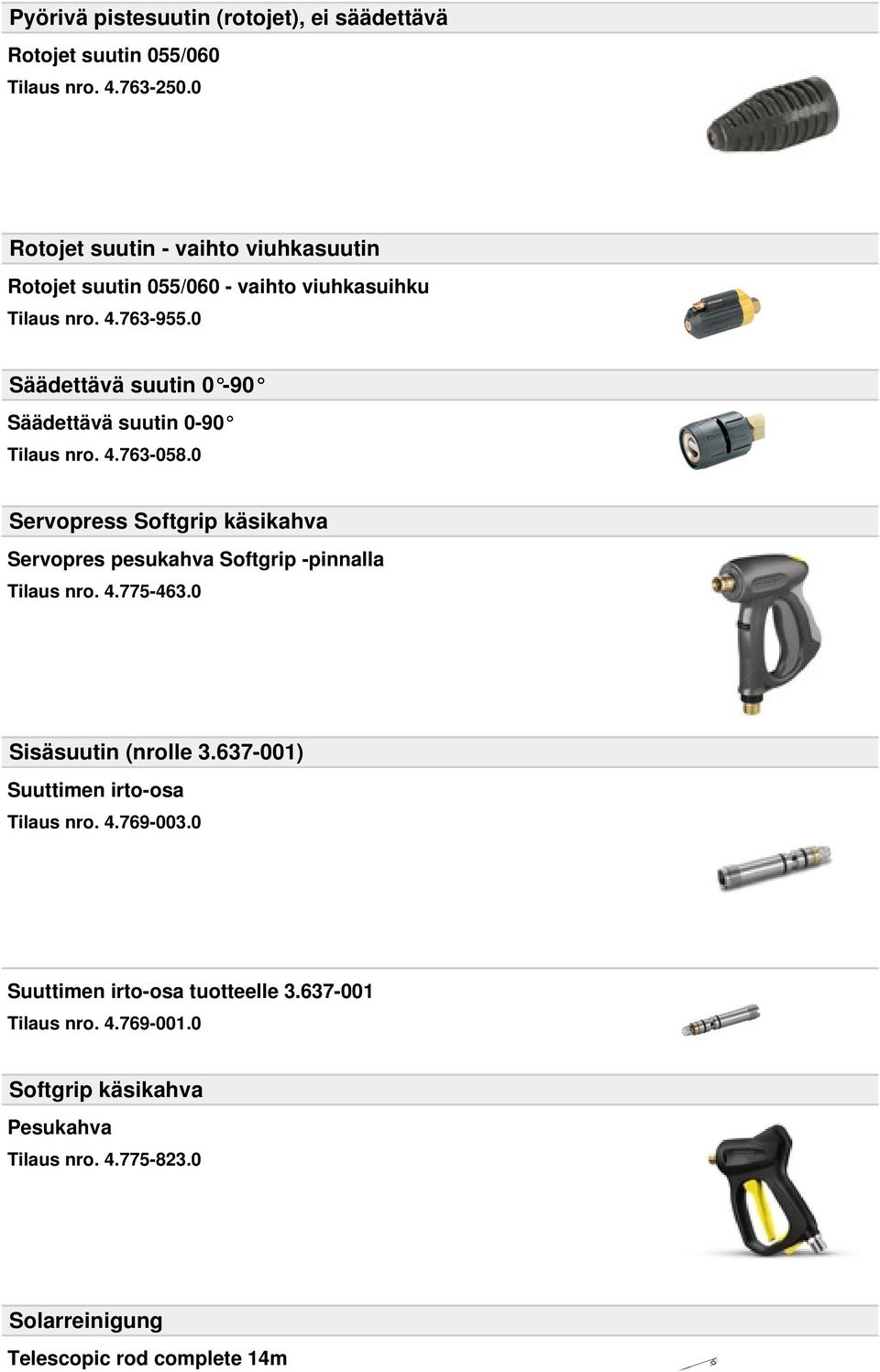 0 Säädettävä suutin 0-90 Säädettävä suutin 0-90 Tilaus nro. 4.763-058.