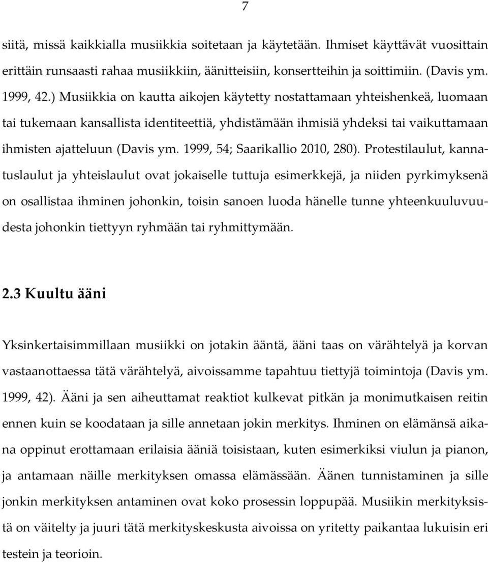 1999, 54; Saarikallio 2010, 280).