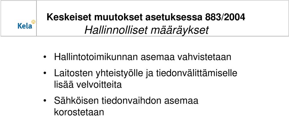 vahvistetaan Laitosten yhteistyölle ja