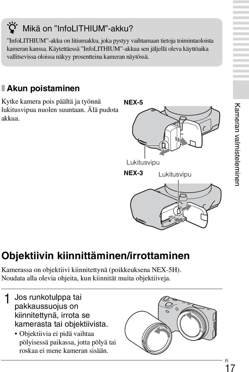 x Akun poistaminen Kytke kamera pois päältä ja työnnä lukitusvipua nuolen suuntaan. Älä pudota akkua.