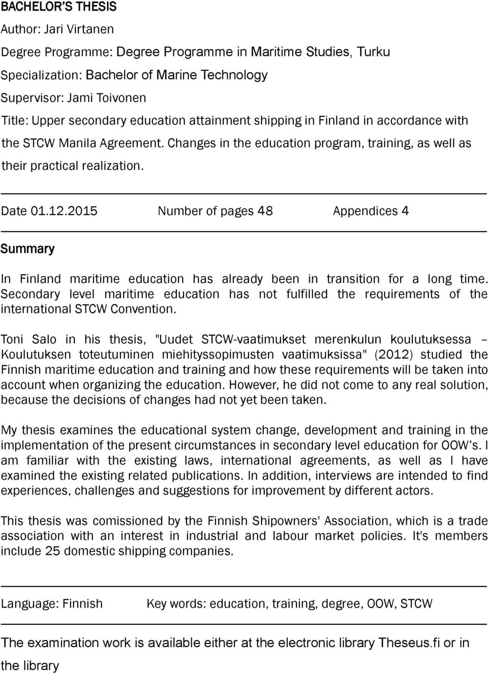 2015 Number of pages 48 Appendices 4 Summary In Finland maritime education has already been in transition for a long time.