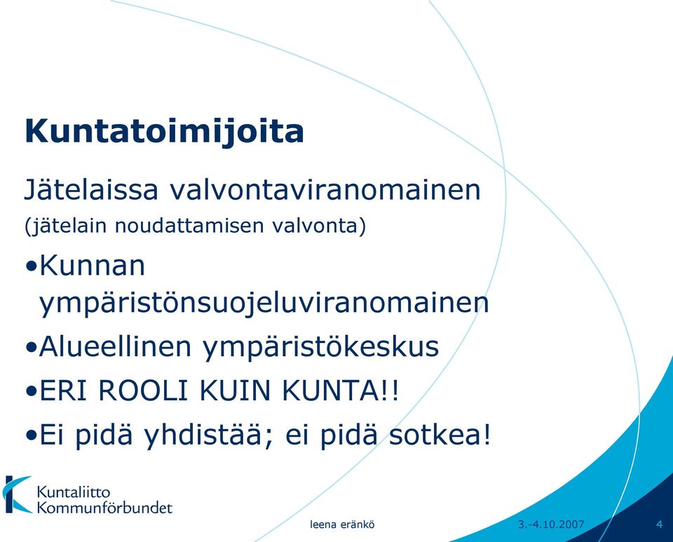 ympäristönsuojeluviranomainen Alueellinen ympäristökeskus