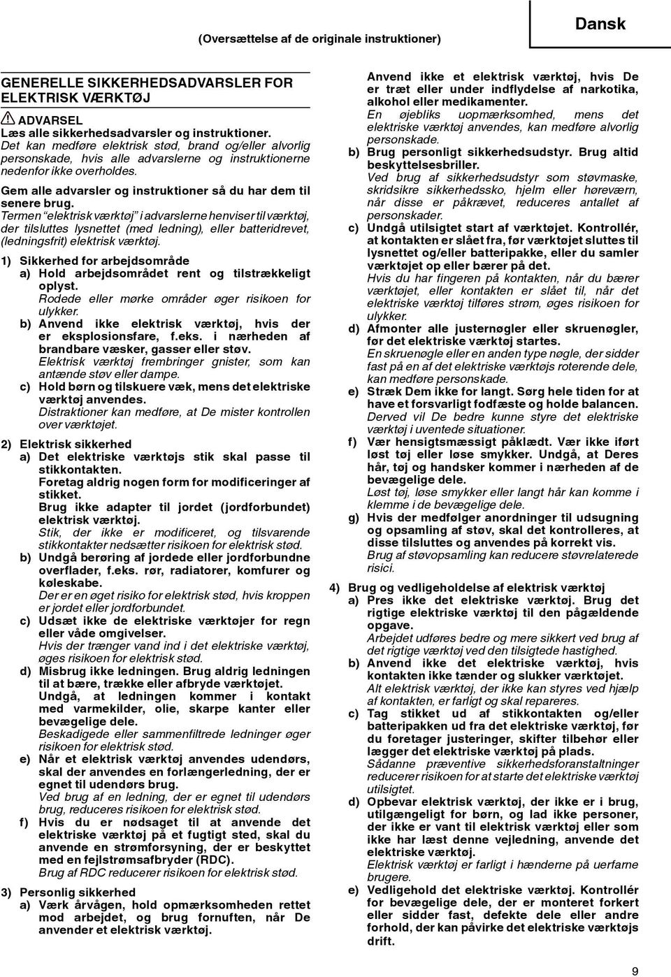 Gem alle advarsler og instruktioner så du har dem til senere brug.