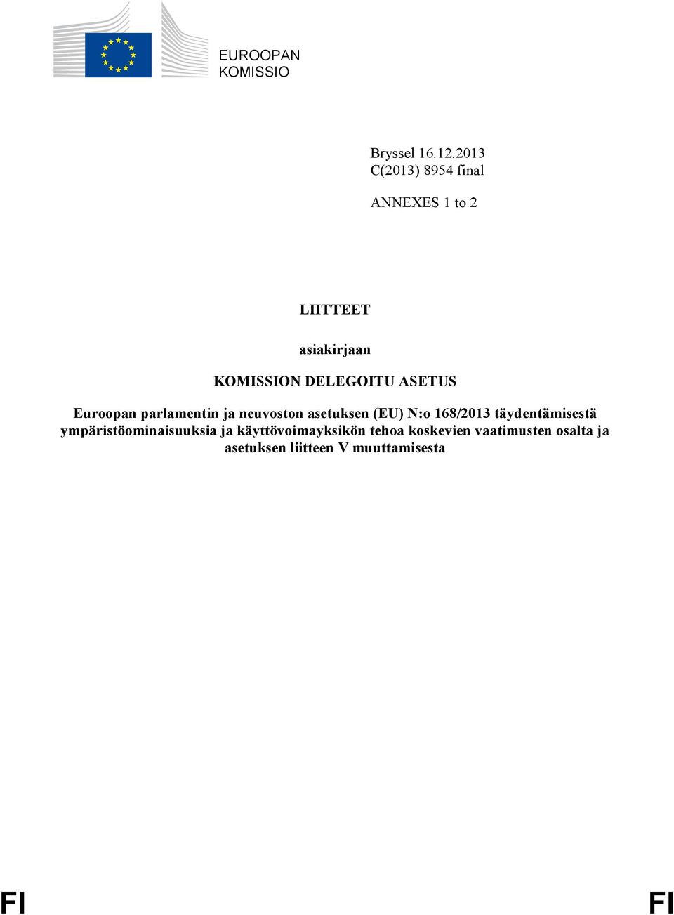 ASETUS Euroopan parlamentin ja neuvoston asetuksen (EU) N:o 168/2013