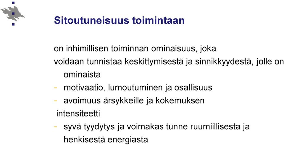 motivaatio, lumoutuminen ja osallisuus - avoimuus ärsykkeille ja kokemuksen