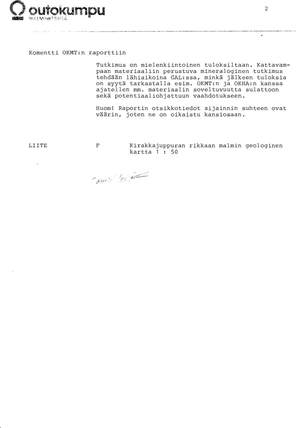 tarkastalla esim. OKMT:n ja OKHA:n kanssa ajatellen mm.