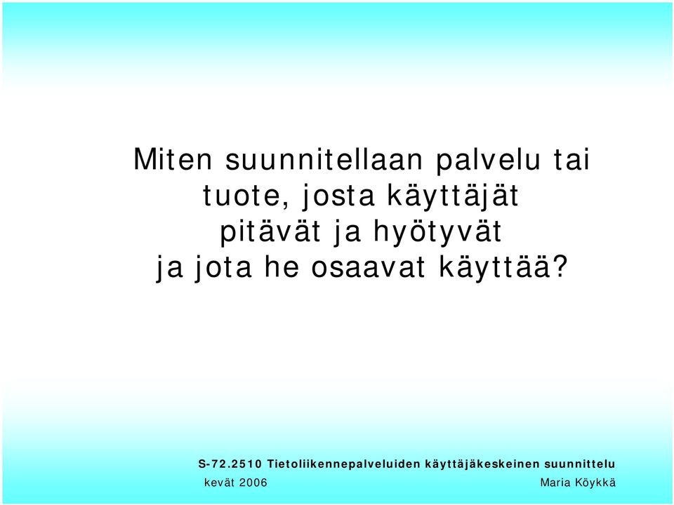 käyttäjät pitävät ja