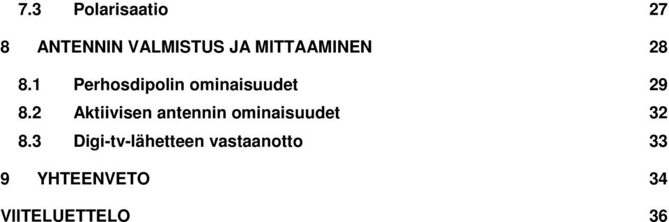 2 Aktiivisen antennin ominaisuudet 32 8.