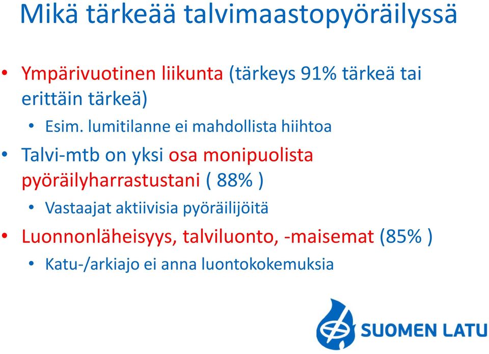 lumitilanne ei mahdollista hiihtoa Talvi-mtb on yksi osa monipuolista