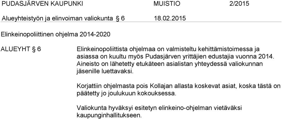 on kuultu myös Pudasjärven yrittäjien edustajia vuonna 2014.