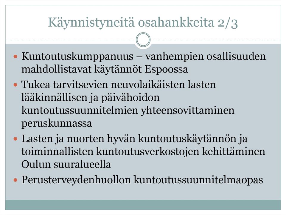 kuntoutussuunnitelmien yhteensovittaminen peruskunnassa Lasten ja nuorten hyvän kuntoutuskäytännön