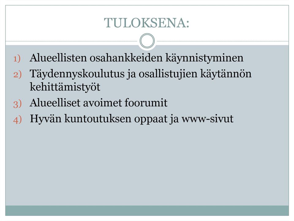 osallistujien käytännön kehittämistyöt 3)