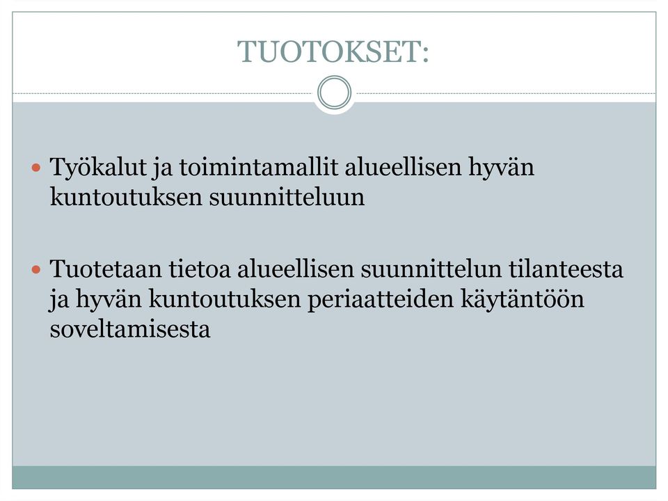 alueellisen suunnittelun tilanteesta ja hyvän