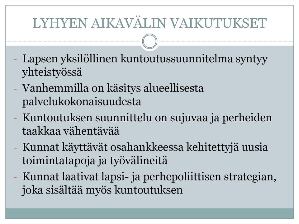 ja perheiden taakkaa vähentävää - Kunnat käyttävät osahankkeessa kehitettyjä uusia toimintatapoja