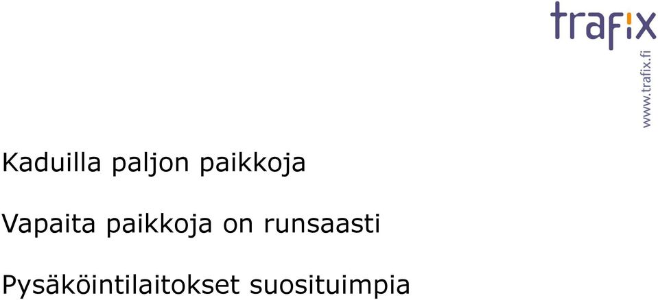 paikkoja on runsaasti