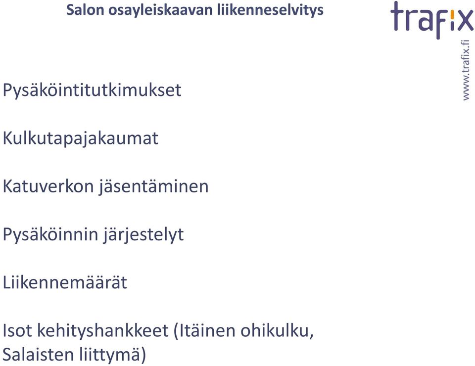 Katuverkon jäsentäminen Pysäköinnin järjestelyt