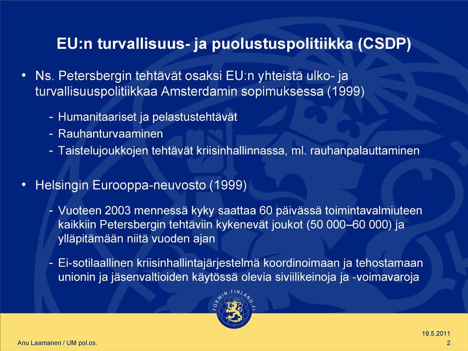 Rauhanturvaaminen - Taistelujoukkojen tehtävät kriisinhallinnassa, ml.