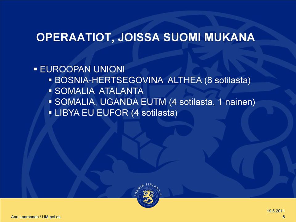 sotilasta) SOMALIA ATALANTA SOMALIA, UGANDA