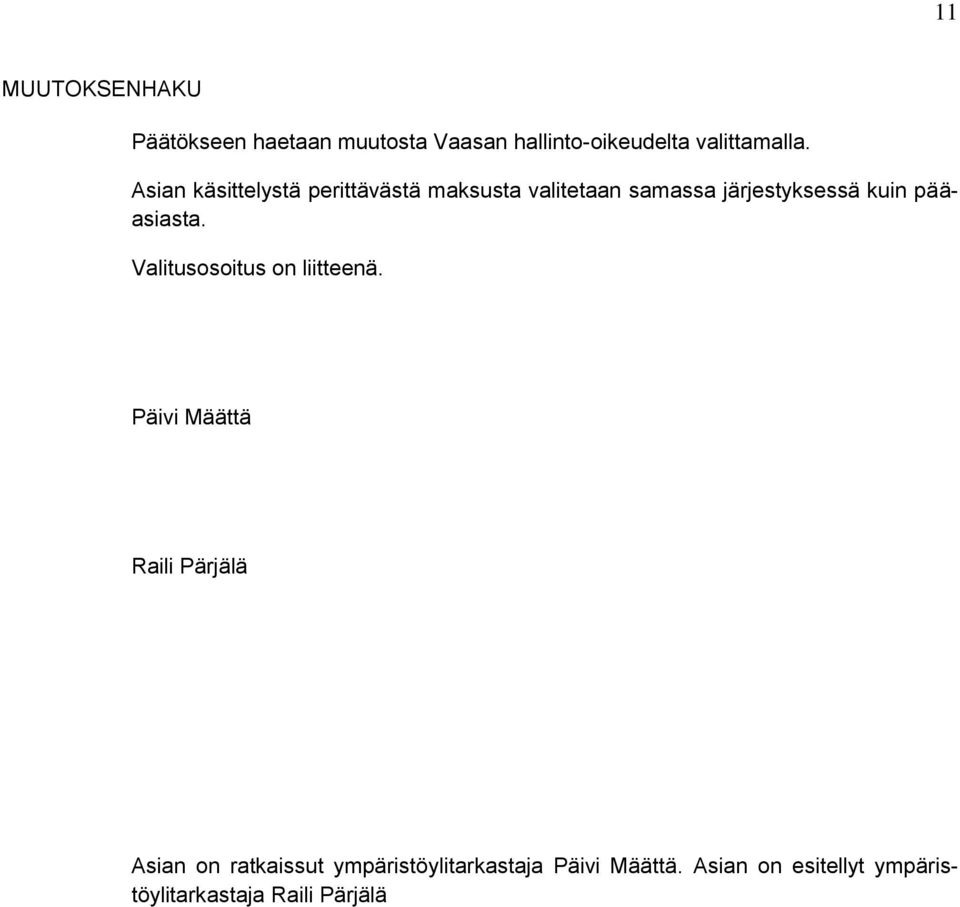 pääasiasta. Valitusosoitus on liitteenä.