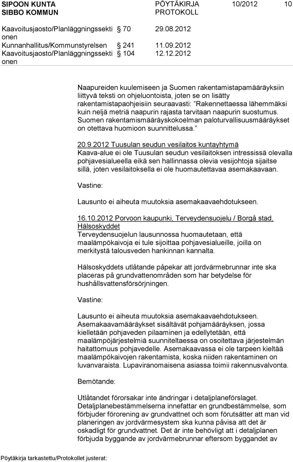 Kunnanhallitus/Kommunstyrelsen 241 11.09.2012 
