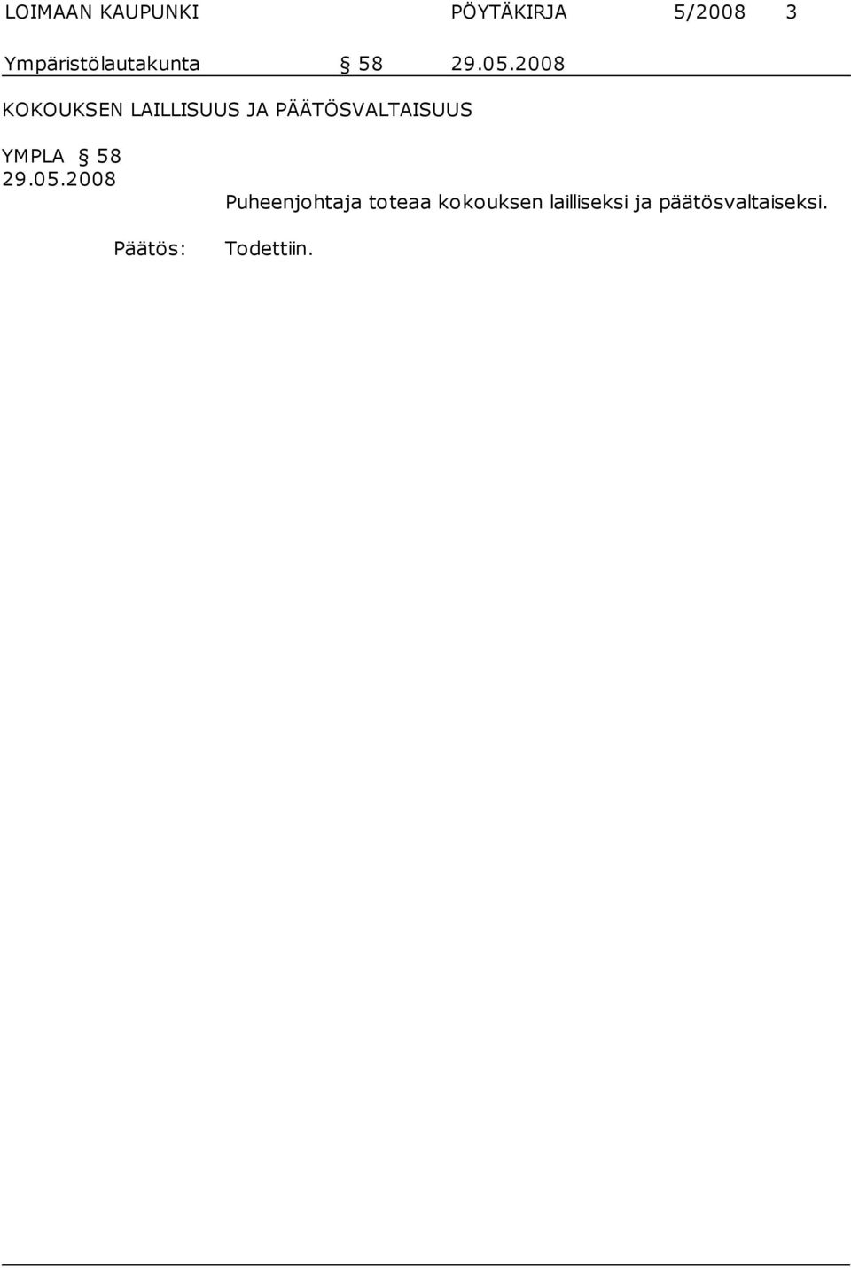 2008 KOKOUKSEN LAILLISUUS JA PÄÄTÖSVALTAISUUS YMPLA