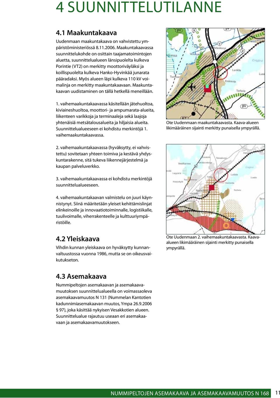 junarata pääradaksi. Myös alueen läpi kulkeva 11