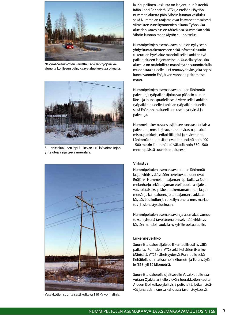 Näkymä Vesakkotien varrelta, Lankilan työpaikkaalueelta koilliseen päin. Kaava-alue kuvassa oikealla.