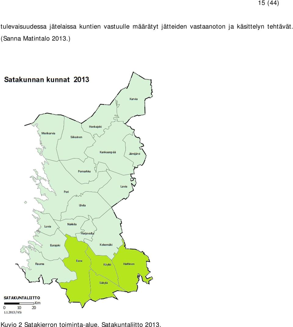 käsittelyn tehtävät. (Sanna Matintalo 2013.